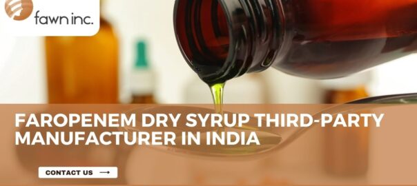 Faropenem Dry Syrup Third-Party Manufacturer in India